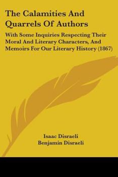Calamities of authors: including some inquiries respecting their moral and literary characters