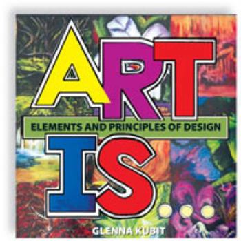 Hardcover Art Is... Elements of Art and Principles of Design for Children Book