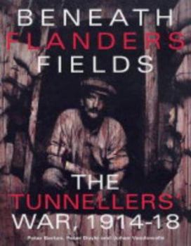 Hardcover Beneath Flanders Fields : The War Underground 1914-1918 Book