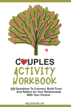 Paperback Couples Activity Workbook: 101 Questions To Connect, Build Trust And Reflect On Your Relationship With Your Partner Book