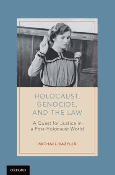 Hardcover Holocaust, Genocide, and the Law: A Quest for Justice in a Post-Holocaust World Book