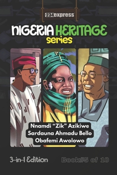 Paperback Nnamdi Azikiwe - Ahmadu Bello - Obafemi Awolowo: Nigeria Heritage Series 3-in-1 Storybooks Book