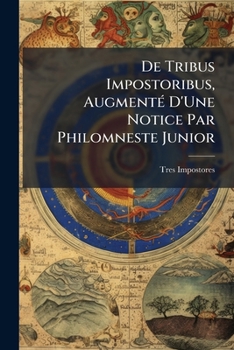 Paperback De Tribus Impostoribus, Augmenté D'Une Notice Par Philomneste Junior [French] Book