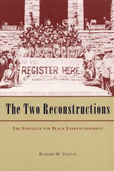 Paperback The Two Reconstructions: The Struggle for Black Enfranchisement Book