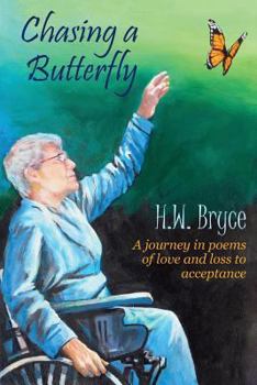 Paperback Chasing a Butterfly: A journey in poems of love and loss to acceptance Book