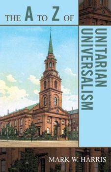 Paperback The A to Z of Unitarian Universalism Book