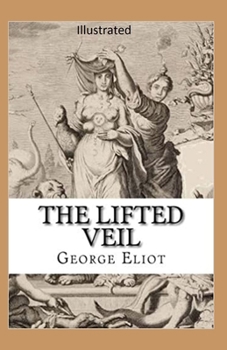 Paperback The Lifted Veil Illustrated Book
