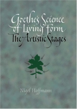 Paperback Goethe's Science of Living Form: The Artistic Stages Book