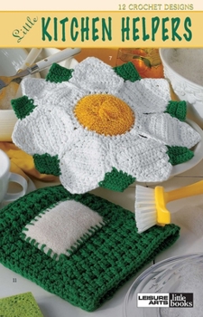 Paperback Little Kitchen Helpers: 12 Crochet Designs Book