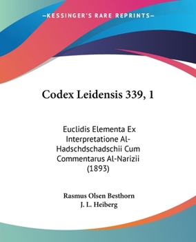Paperback Codex Leidensis 339, 1: Euclidis Elementa Ex Interpretatione Al-Hadschdschadschii Cum Commentarus Al-Narizii (1893) Book