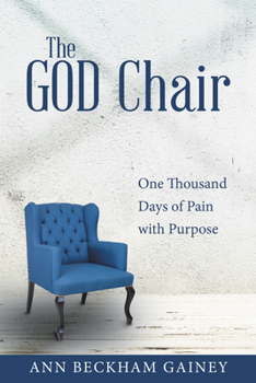 Paperback The God Chair: One Thousand Days of Pain with Purpose Book