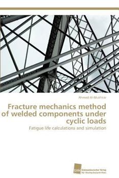 Paperback Fracture mechanics method of welded components under cyclic loads Book