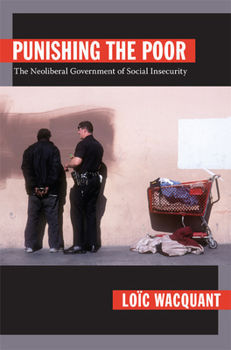 Paperback Punishing the Poor: The Neoliberal Government of Social Insecurity Book