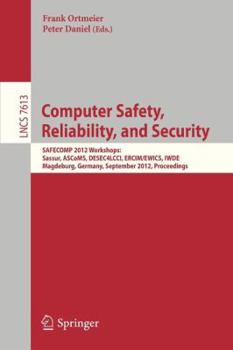 Paperback Computer Safety, Reliability, and Security: Safecomp 2012 Workshops: Sassur, Ascoms, Desec4lcci, Ercim/Ewics, Iwde, Magdeburg, Germany, September 25-2 Book