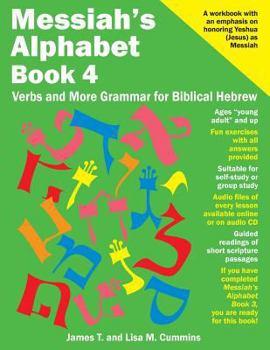 Paperback Messiah's Alphabet Book 4: Verbs and More Grammar for Biblical Hebrew Book