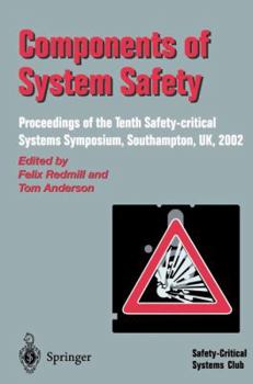 Paperback Components of System Safety: Proceedings of the Tenth Safety-Critical Systems Symposium, Southampton, Uk, 2002 Book