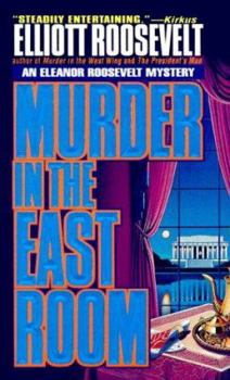 Murder in the East Room - Book #12 of the Eleanor Roosevelt