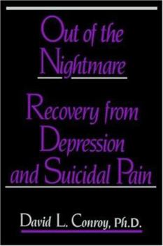 Paperback Out of the Nightmare: Recovery from Depression and Suicidal Pain Book