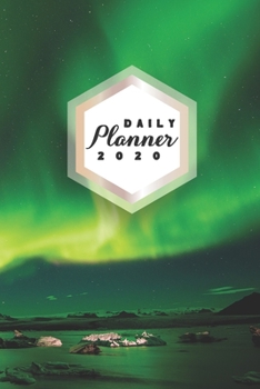 Paperback Daily Planner 2020: Green Aurora Northern Lights 52 Weeks 365 Day Daily Planner for Year 2020 6x9 Everyday Organizer Monday to Sunday Life Book