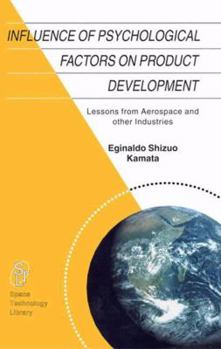 Paperback Influence of Psychological Factors on Product Development: Lessons from Aerospace and Other Industries Book