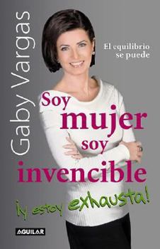 Paperback Soy Mujer, Soy Invencible y Estoy Exhausta! [Spanish] Book