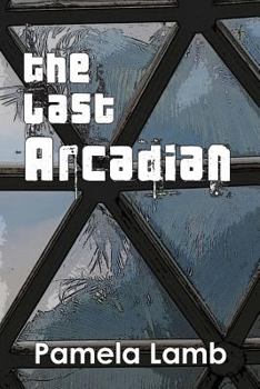 Paperback The Last Arcadian Book