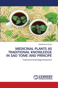 Paperback Medicinal Plants as Traditional Knowledge in Sao Tome and Príncipe Book