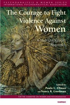 Paperback The Courage to Fight Violence Against Women: Psychoanalytic and Multidisciplinary Perspectives Book