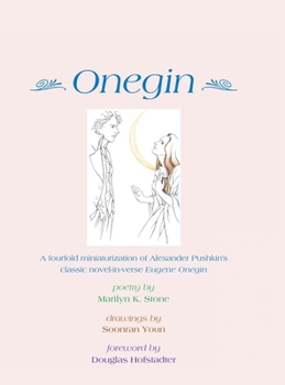 Hardcover Onegin: A Fourfold Miniaturization of Alexander Pushkin's Classic Novel-In-Verse Eugene Onegin Book
