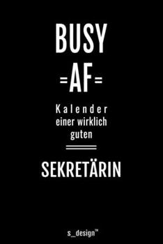 Kalender für Sekretäre / Sekretär / Sekretärin: Immerwährender Kalender / 365 Tage Tagebuch / Journal [3 Tage pro Seite] für Notizen, Planung / ... Erinnerungen, Sprüche (German Edition)