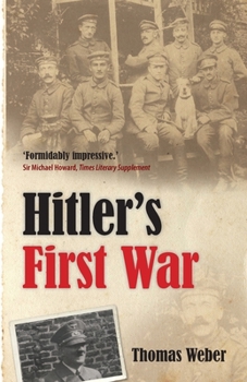 Paperback Hitler's First War: Adolf Hitler, the Men of the List Regiment, and the First World War Book