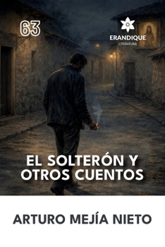 El Solterón y Otros Cuentos (Spanish Edition)