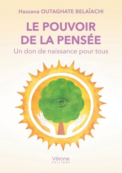 Paperback Le pouvoir de la pensée: Un don de naissance pour tous [French] Book