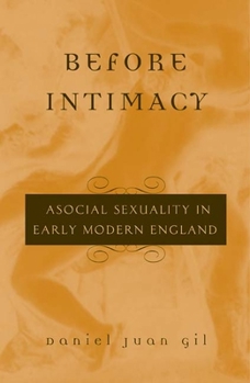 Paperback Before Intimacy: Asocial Sexuality in Early Modern England Book