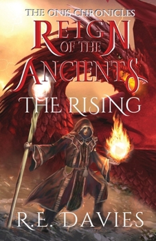 Reign of the Ancients: The Rising (The Onis Chronicles - A Fantasy Adventure Series)
