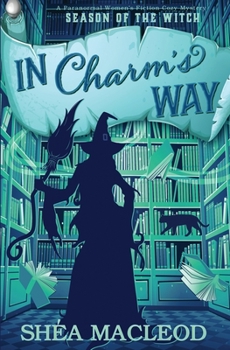 Paperback In Charm's Way: A Paranormal Women's Fiction Cozy Mystery Book