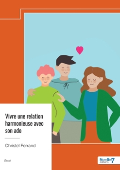 Paperback Vivre une relation harmonieuse avec son ado [French] Book