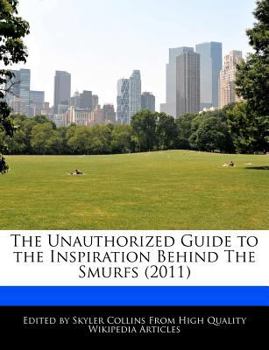The Unauthorized Guide to the Inspiration Behind the Smurfs