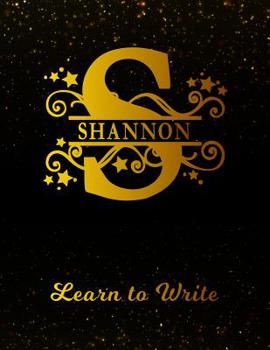 Paperback Shannon Learn to Write: Personalized Letter S First Name Handwriting Primary Composition Practice Paper Gold Glittery Effect Notebook Cover Da Book