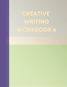 Paperback Creative Writing Workbook 6: Your Writing Routing Made Easier Book