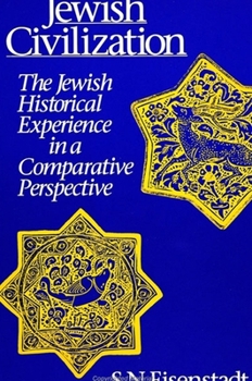 Paperback Jewish Civilization: The Jewish Historical Experience in a Comparative Perspective Book