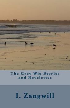 The Grey Wig Stories and Novelettes