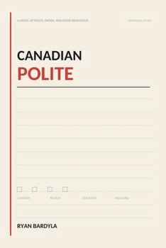 Paperback Canadian Polite: A Novel of Peace, Order, and Good Behaviour Book