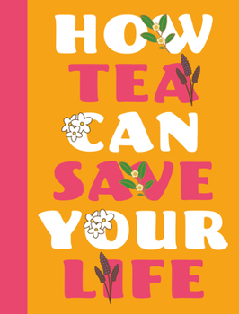 Hardcover How Tea Can Save Your Life Book