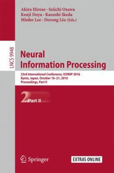 Paperback Neural Information Processing: 23rd International Conference, Iconip 2016, Kyoto, Japan, October 16-21, 2016, Proceedings, Part II Book