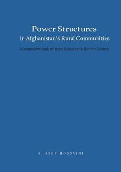 Paperback Power Structures in Afghanistan's Rural Communities: A Comparative Study of Hazara Villages in the Bamiyan Province Book