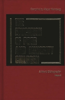 Hardcover The Education of the Poor and Minority Children: A World Bibliography Vol. 2 Book