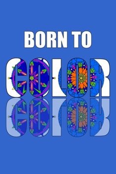 Born To Color Notebook: 100 College Ruled Lined Pages