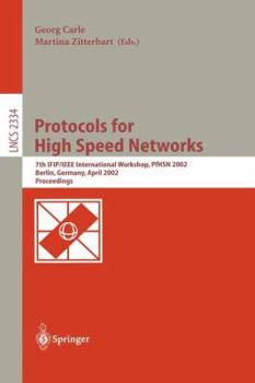 Paperback Protocols for High Speed Networks: 7th Ifip/IEEE International Workshop, Pfhsn 2002, Berlin, Germany, April 22-24, 2002. Proceedings Book