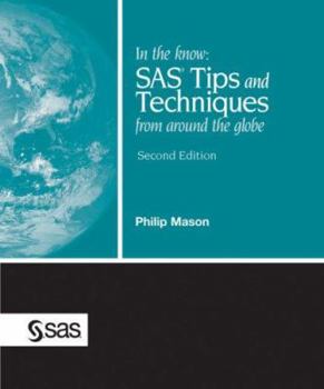 Paperback In the Know...Sas(r) Tips and Techniques from Around the Globe, Second Edition Book